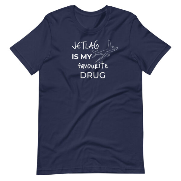 Unisex-T-Shirt “Jetlag is my favourite drug”